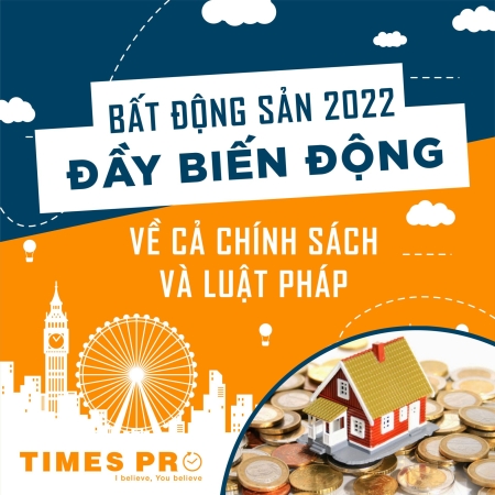 Nhìn lại thị trường BĐS 2022: Một năm của những đường lối, chính sách, pháp luật về đất đai