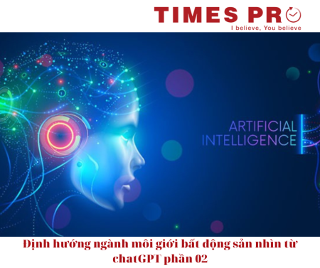 Định hướng ngành môi giới bất động sản nhìn từ chatGPT phần 02