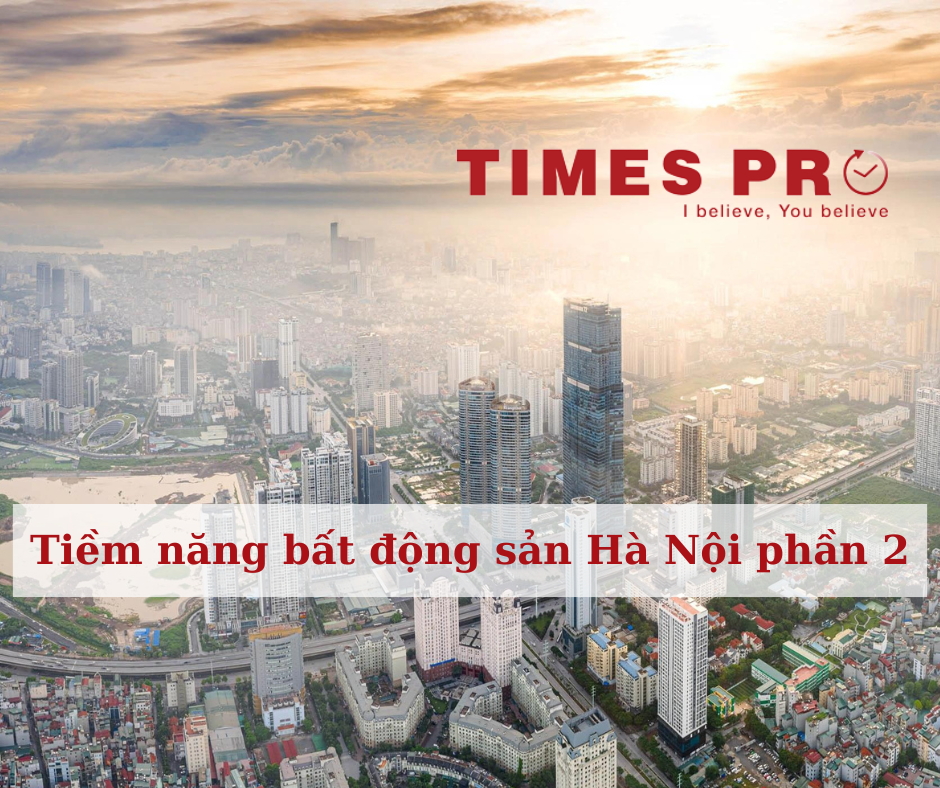tiem-nang-bat-dong-san-ha-noi-phan-01-times-pro