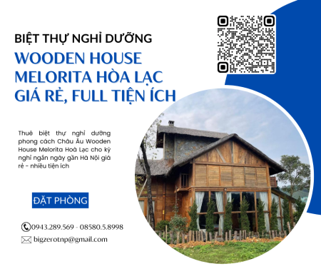 Thuê biệt thự nghỉ dưỡng Wooden House Melorita Hòa Lạc giá rẻ tiện ích