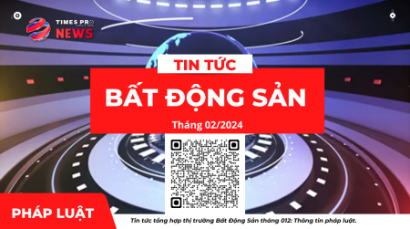 Tin tức tổng hợp chính sách pháp luật về bất động sản tháng 02 năm 2024