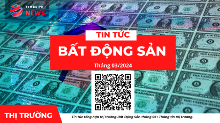 Tin tức tổng hợp giá cả thị trường bất động sản tháng 03 năm 2024