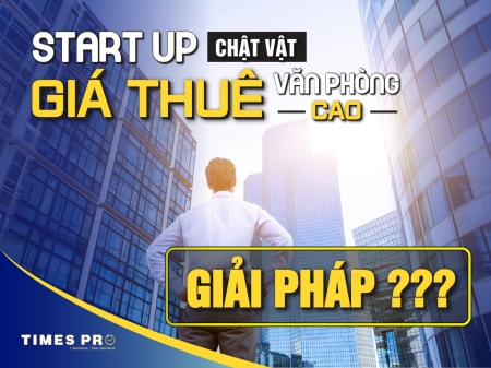 Start Up Chật Vật Vì Giá Thuê Văn Phòng Cao, Vậy Đâu Là Giải Pháp Cho Vấn Đề?