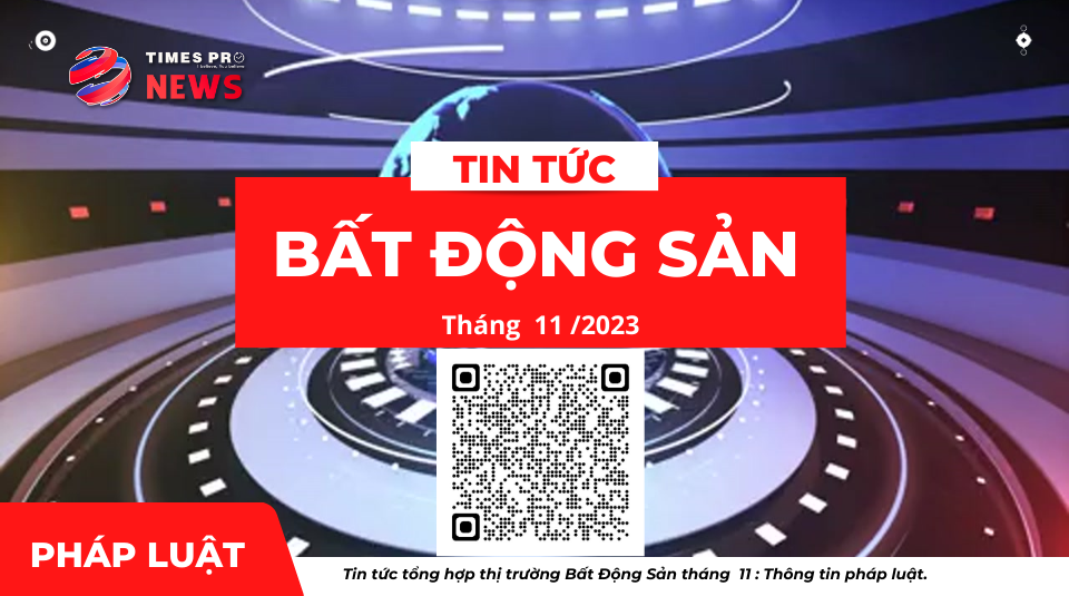 tin-tuc-tong-hop-phap-luat-ve-bat-dong-san-thang-11-nam-2023