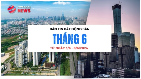 Tin tức bất động sản Times Pro tổng hợp từ 03/06 đến 08/06/2024