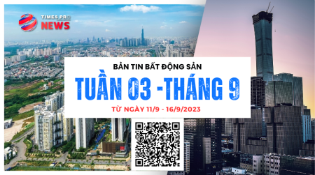 Tin tức bất động sản Times Pro tổng hợp từ 18/9 đến 23/9/2023