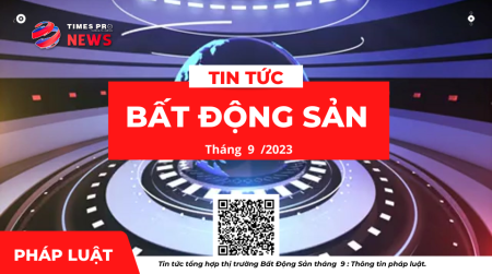 Tin tức tổng hợp pháp luật về bất động sản tháng 9 năm 2023