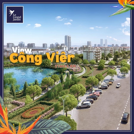 LE GRAND JARDIN NHẬN NHÀ Ở NGAY THÁNG 9-2020: 0911.868.835