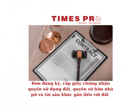 Đơn đăng ký, cấp giấy chứng nhận quyền sử dụng đất, quyền sở hữu nhà pử và tài sản khác gắn liền với đất