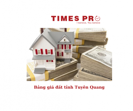 Bảng giá đất tỉnh Tuyên Quang cập nhập mới nhất 2020-2024