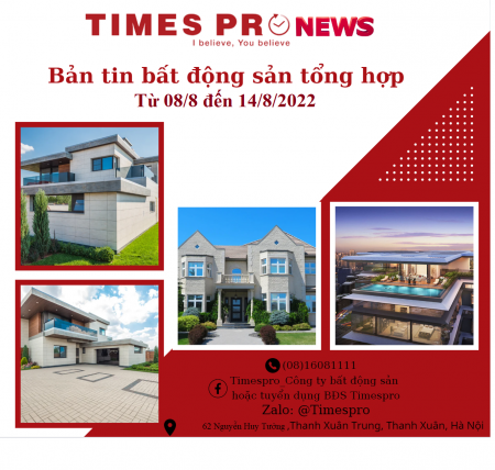 Tin tức tổng hợp thị trường bất động sản từ 08/8-14/8/2022