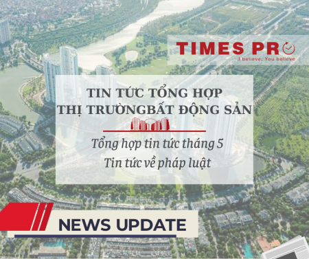 Tin tức tổng hợp pháp luật về bất động sản tháng 5 năm 2023