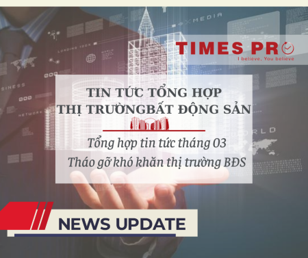 tin tức bất động sản về tháo gỡ khó khăn thị trường tháng 3 năm 2023